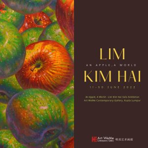 An Apple, A World - Lim Kim Hai Solo Exhibition