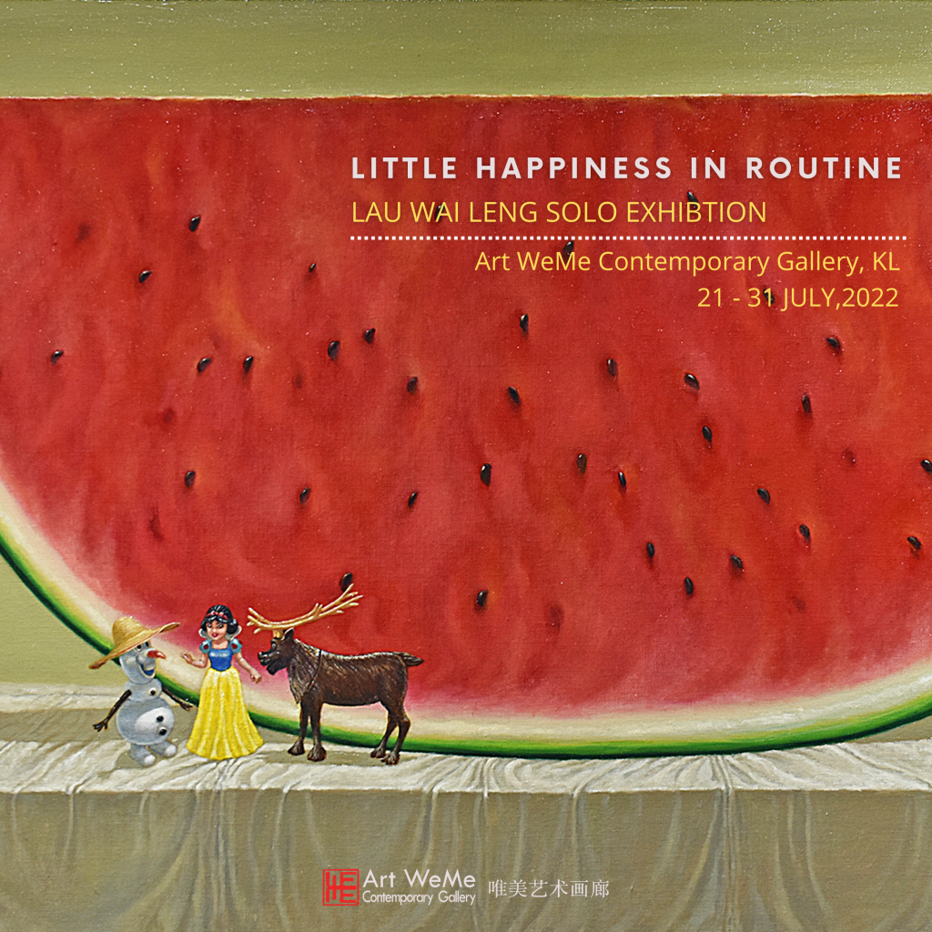 Little Happiness In Routine – Lau Wai Leng solo exhibition